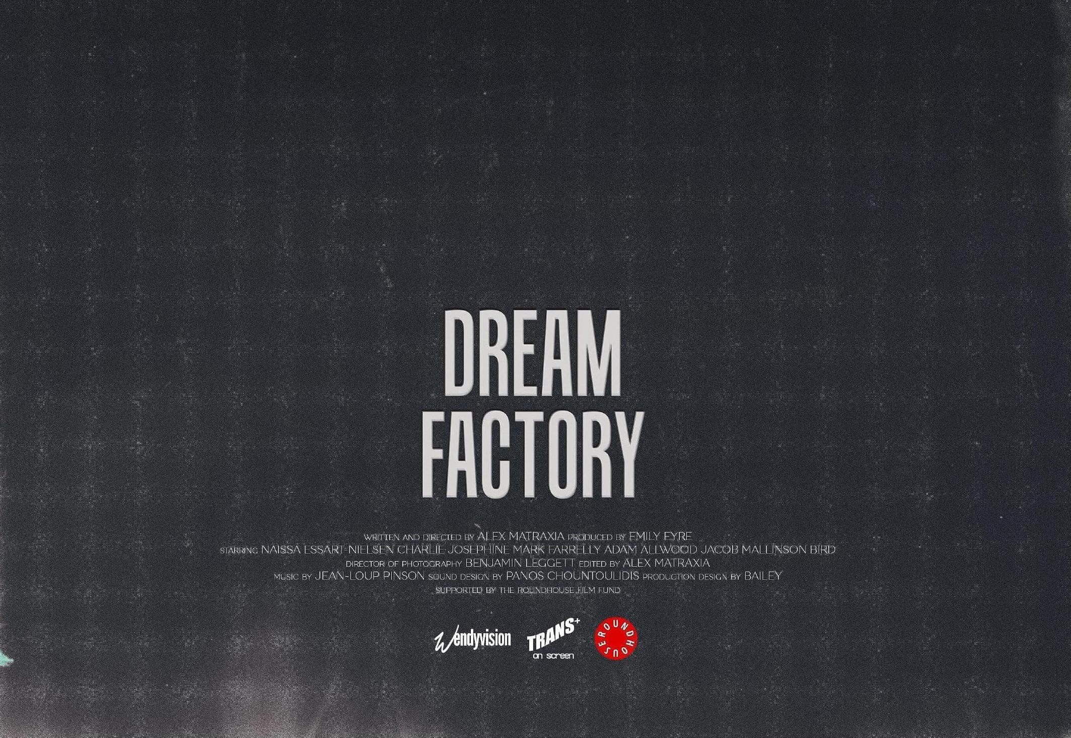 Read more about the article Dream Factory – Experimental Short film – Roundhouse Premiere